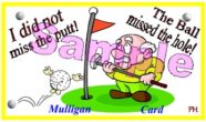 Individual Mulligan Golf Excuses 5C–I Did Not Miss the Putt!       The Ball Missed the Hole!