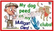 Individual Mulligan Golf Excuse 7D-My Dog Peed On My Clubs!